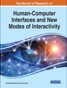 Handbook of Research on Human-Computer Interfaces and New Modes of Interactivity