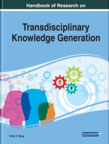 Handbook of Research on Transdisciplinary Knowledge Generation