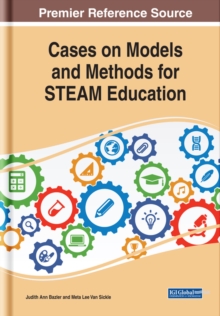 Cases on Models and Methods for STEAM Education