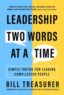 Leadership Two Words at a Time : Simple Truths for Leading Complicated People