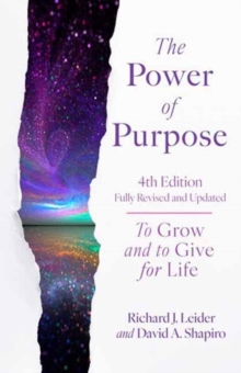 The Power of Purpose, 4th Edition : To Grow and to Give for Life