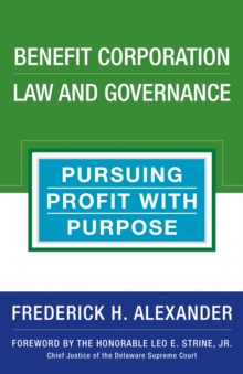 Benefit Corporation Law and Governance : Pursuing Profit with Purpose