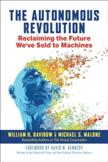 The Autonomous Revolution : Reclaiming the Future We've Sold to Machines