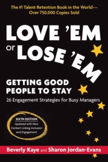 Love 'Em or Lose 'Em : Getting Good People to Stay