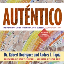 Autentico : The Definitive Guide To Latino Career Success