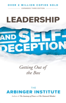 Leadership and Self-Deception, Paperback / softback Book Leadership and Self-Deception, Paperback / softback Book