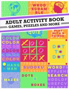 Adult Activity Book : An Adult Activity Book Featuring Coloring, Sudoku, Word Search And Dot-To-Dot