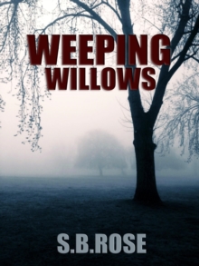 Weeping Willows: A Thrilling Mystery Novella (Dark Desires Book 1)