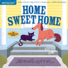 Indestructibles: Home Sweet Home : Chew Proof  Rip Proof  Nontoxic  100% Washable (Book for Babies, Newborn Books, Safe to Chew)