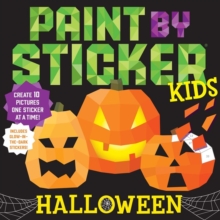 Paint by Sticker Kids: Halloween : Create 10 Pictures One Sticker at a Time! Includes Glow-in-the-Dark Stickers