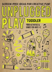 Unplugged Play: Toddler : 155 Activities & Games for Ages 1-2