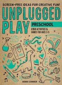 Unplugged Play: Preschool : 233 Activities & Games for Ages 3-5