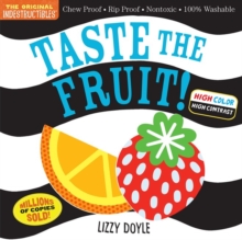 Workman Publishing Indestructibles, Taste The Fruit! (High Color High Contrast) , Chew Proof Rip Proof Nontoxic 100% Washable (Book For Babies, Newborn Books, Safe To