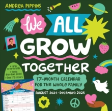 We All Grow Together Wall Calendar 2025 : A 17-Month Calendar for the Whole Family: August 2024-December 2025 - with stickers!