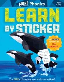 Learn by Sticker: More Phonics : Use Phonics to Create 10 Sea Animals!