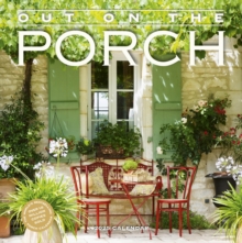 Out on the Porch Wall Calendar 2025 : Porch Living for Every Day of the Year