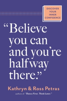 "Believe You Can, and You're Halfway There" : Discover Your Inner Confidence