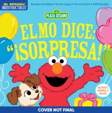 Indestructibles: Sesame Street: Bilingual English/Spanish Elmo dice: Sorpresa! / Elmo Says Surprise! : Resiste mordidas, No se rompe, No es toxico, 100% lavable