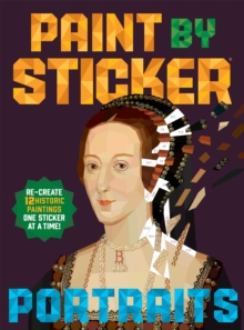 Paint by Sticker (Official): Portraits : Re-create 12 Historic Paintings One Sticker at a Time!