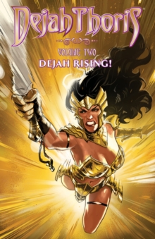 Dejah Thoris Vol 2: Dejah Rising!