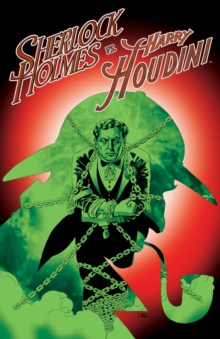 Sherlock Holmes vs. Harry Houdini