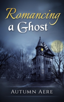 Romancing A Ghost