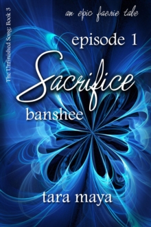 Sacrifice - Banshee (Book 3-Episode 1)