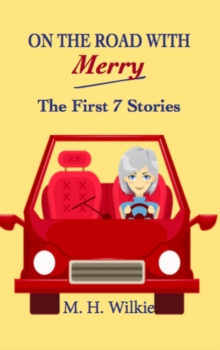 On the Road with Merry: the First 7 Stories