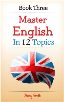 Master English in 12 Topics: Book Three.