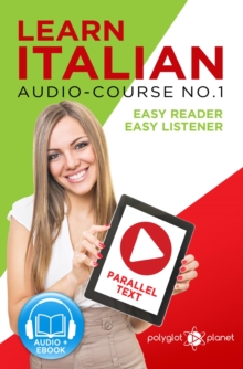 Learn Italian - Easy Reader | Easy Listener | Parallel Text Audio-Course No. 1