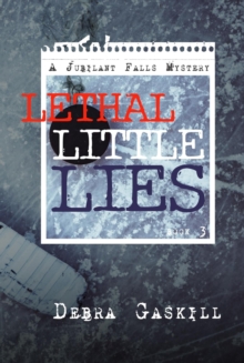 Lethal Little Lies : Jubilant Falls Series, #3