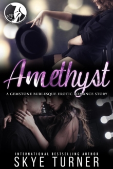 Amethyst, A Gemstone Burlesque Erotic Romance Story