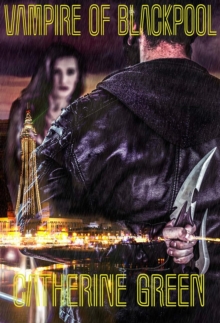 Vampire of Blackpool : British Vampire Hunter Series