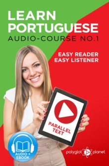 Learn Portuguese - Easy Reader | Easy Listener | Parallel Text - Audio Course No. 1