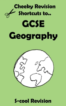 GCSE Geography Revision : Cheeky Revision Shortcuts