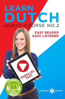 Learn Dutch - Easy Reader | Easy Listener | Parallel Text - Audio Course No. 2