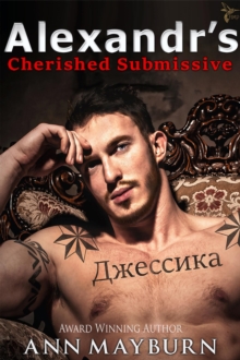 Alexandr's Cherished Submissive : Submissive's Wish, #3