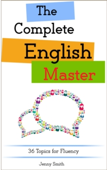 Complete English Master: 36 Topics for Fluency