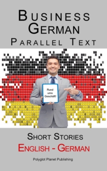 Business German - Parallel Text | Short Stories (English - German)