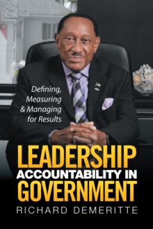 Leadership Accountability in Government : Defining, Measuring & Managing for Results