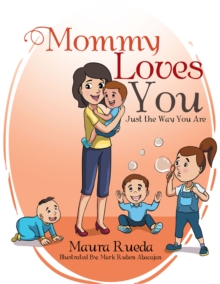 Mommy Loves You Just the Way You Are