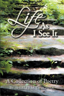 Life as I See It : A Collection of Poetry