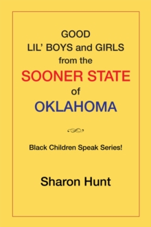 Good Lil' Boys and Girls from the Sooner State of Oklahoma : (Black  Children Speak Series!)