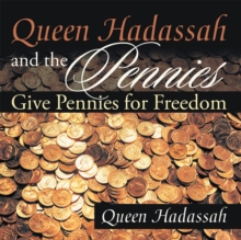 Queen Hadassah and the Pennies : Give Pennies for Freedom