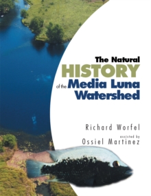 The Natural History of the Media Luna Watershed