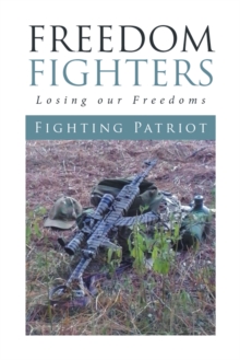 Freedom Fighters : Losing Our Freedoms