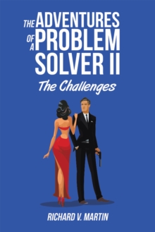 The Adventures of a Problem Solver Ii : The Challenges