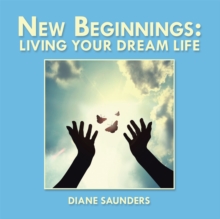 New Beginnings: Living Your Dream Life