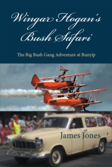 Wingar Hogan's Bush Safari : The Big Bush Gang Adventure at Bunyip