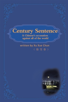 Century Sentence : A Chinese Accusation Against All of the World